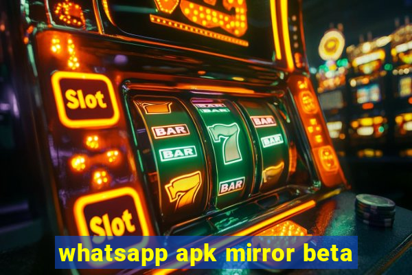 whatsapp apk mirror beta